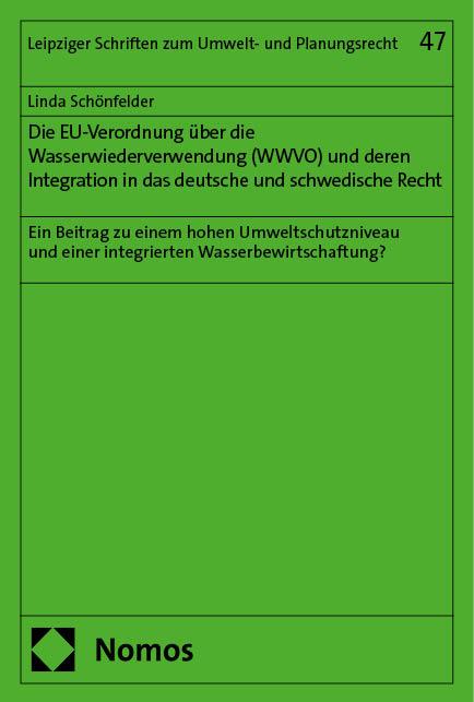 Książka Die EU-Verordnung über die Wasserwiederverwendung (WWVO) und deren Integration in das deutsche und schwedische Recht Linda Schönfelder