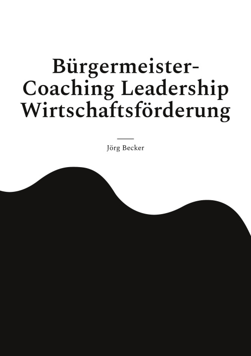 Carte Bürgermeister-Coaching Leadership Wirtschaftsförderung Jörg Becker