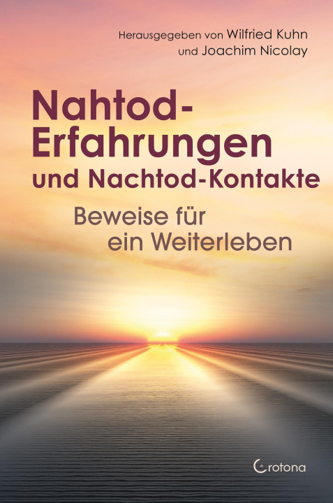 Könyv Nahtod-Erfahrungen - Beweise für ein Weiterleben Wilfried Kuhn