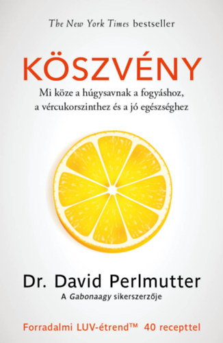 Kniha Köszvény - Mi köze a húgysavnak a fogyáshoz, a vércukorszinthez és a jó egészséghez David Perlmutter