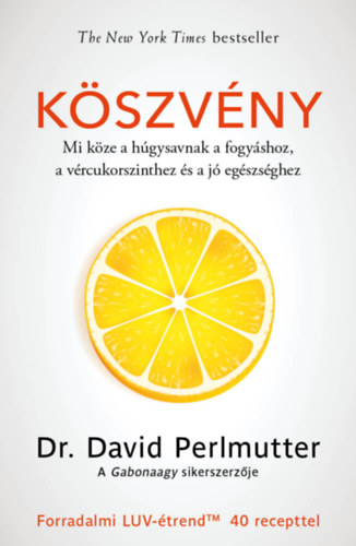 Book Köszvény - Mi köze a húgysavnak a fogyáshoz, a vércukorszinthez és a jó egészséghez David Perlmutter