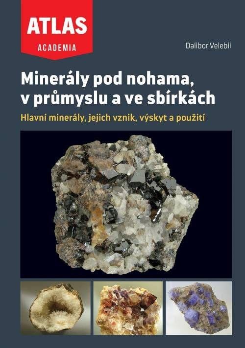Book Minerály pod nohama, v průmyslu a ve sbírkách Dalibor Velebil