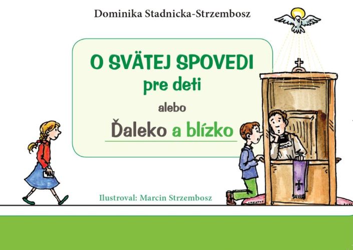 Könyv O svätej spovedi pre deti alebo Ďaleko a blízko Dominika Stadnicka-Strzembosz