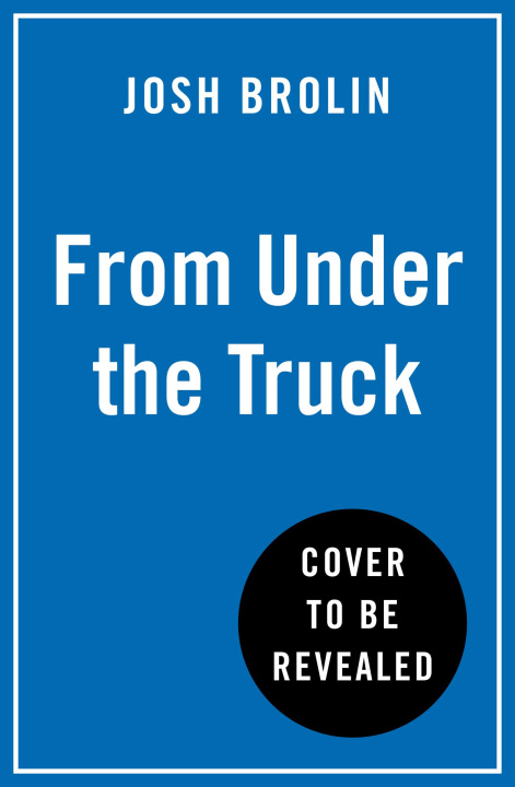 Libro From Under the Truck Josh Brolin