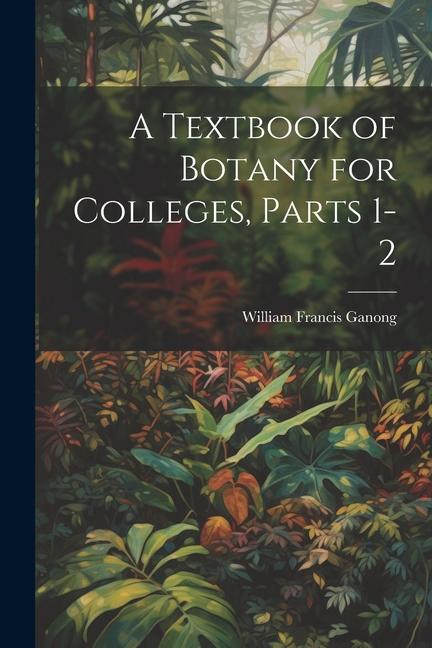 Kniha A Textbook of Botany for Colleges, Parts 1-2 