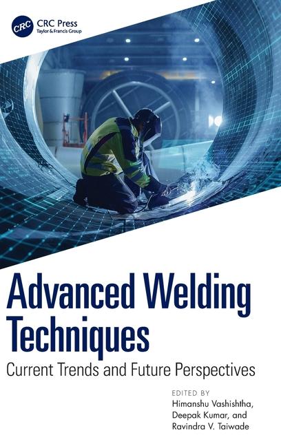 Book Advanced Welding Techniques Himanshu Vashishtha