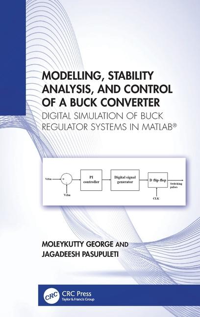 Libro Modelling, Stability Analysis, and Control of a Buck Converter Moleykutty George