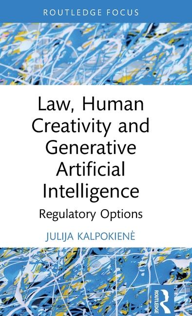 Book Law, Human Creativity and Generative Artificial Intelligence Julija Kalpokiene