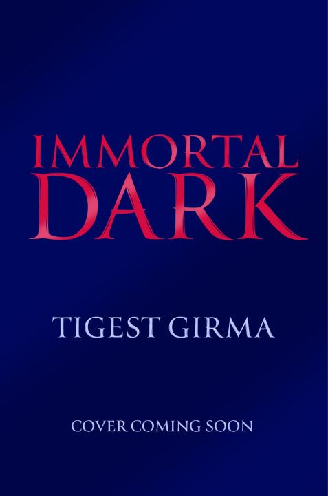 Carte Immortal Dark Trilogy: Immortal Dark 