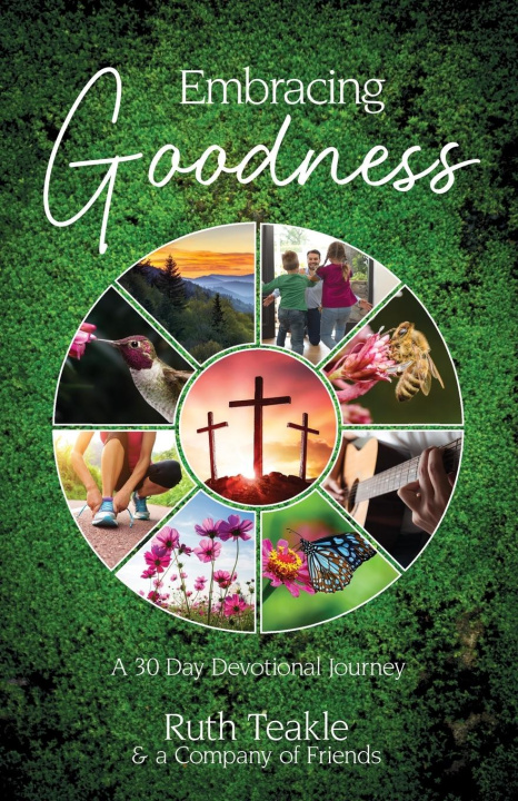 Knjiga Embracing Goodness Ruth Teakle