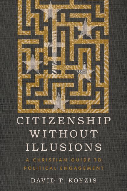 Knjiga Citizenship Without Illusions David T. Koyzis