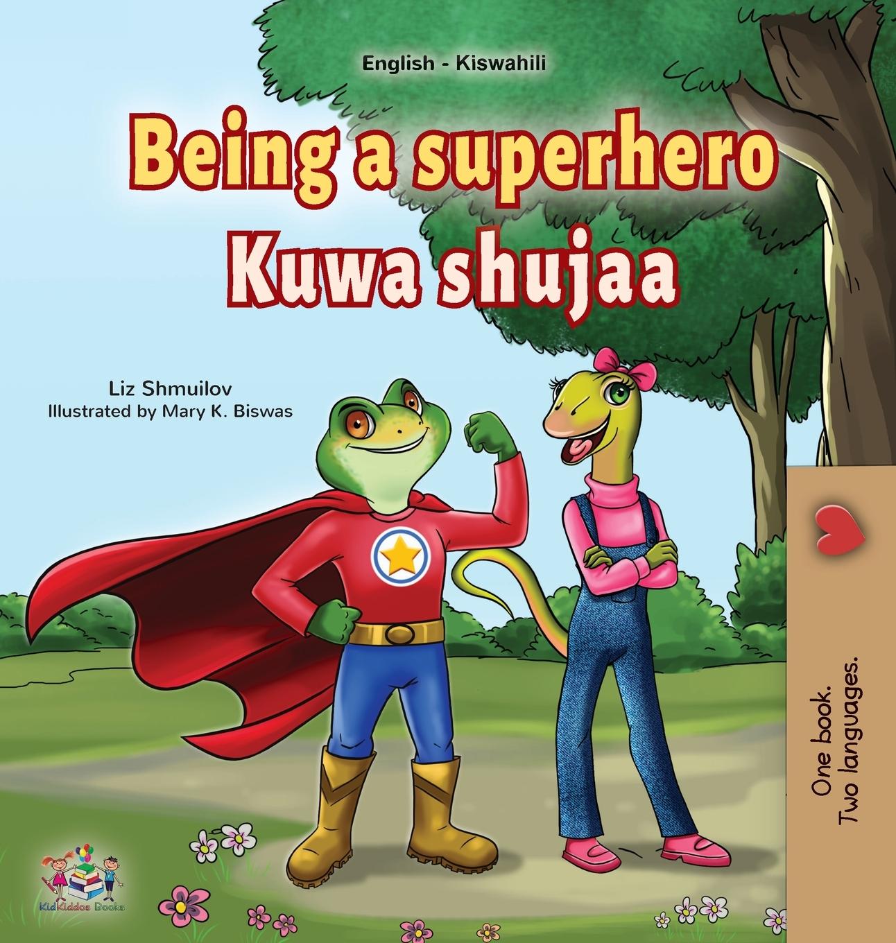 Könyv Being a Superhero (English Swahili Bilingual Children's Book) Kidkiddos Books