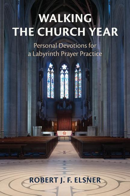 Knjiga Walking the Church Year Robert J. F. Elsner