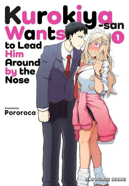 Книга Kurokiya-San Wants to Lead Him Around by the Nose Volume 1 