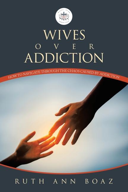 Knjiga Wives Over Addiction Ruth Ann Boaz