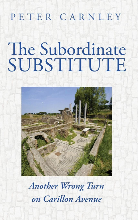 Книга The Subordinate Substitute Peter Carnley