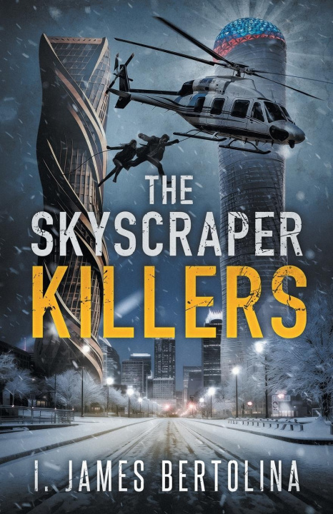 Knjiga The Skyscraper Killers I. James Bertolina