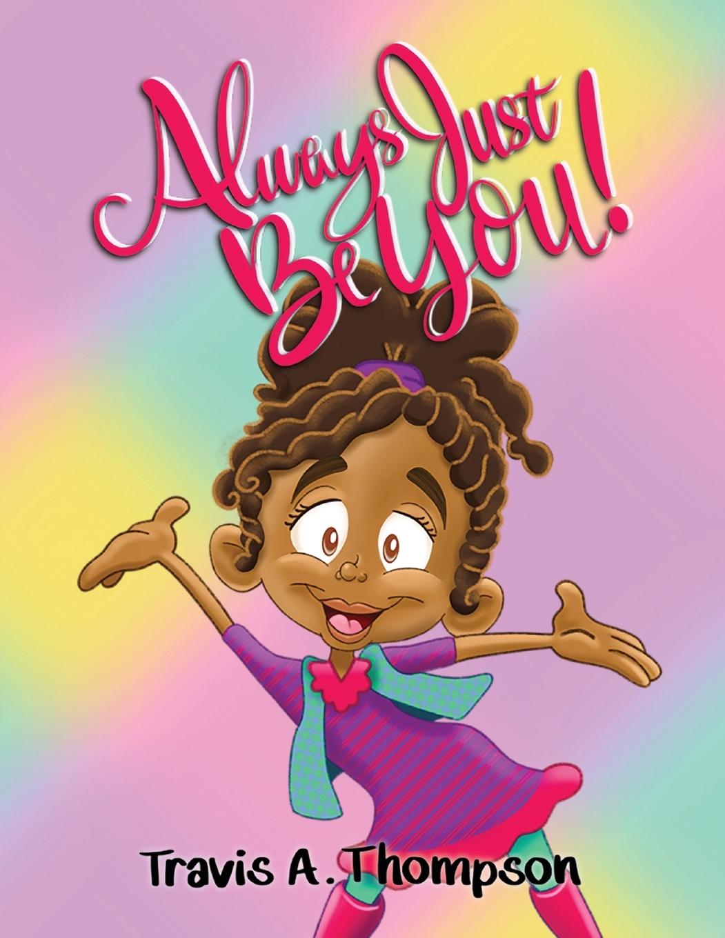 Kniha Always Just Be You! Travis A. Thompson