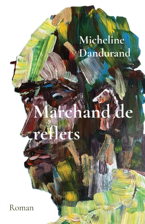 Knjiga Marchand de reflets Micheline Dandurand