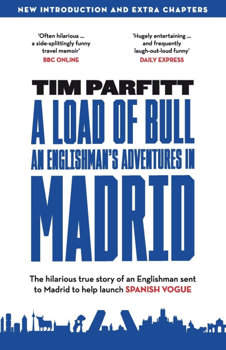 Kniha A Load of Bull - An Englishman's Adventures in Madrid Tim Parfitt