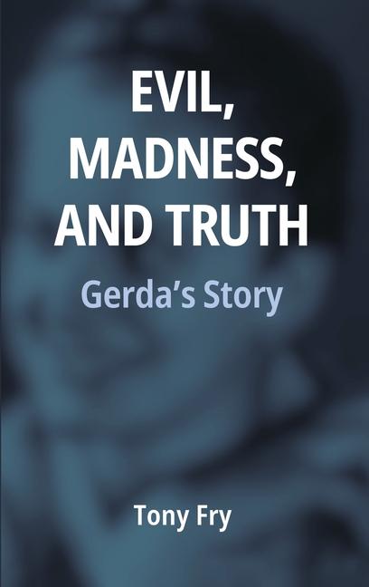 Buch Evil, Madness, and Truth Tony Fry