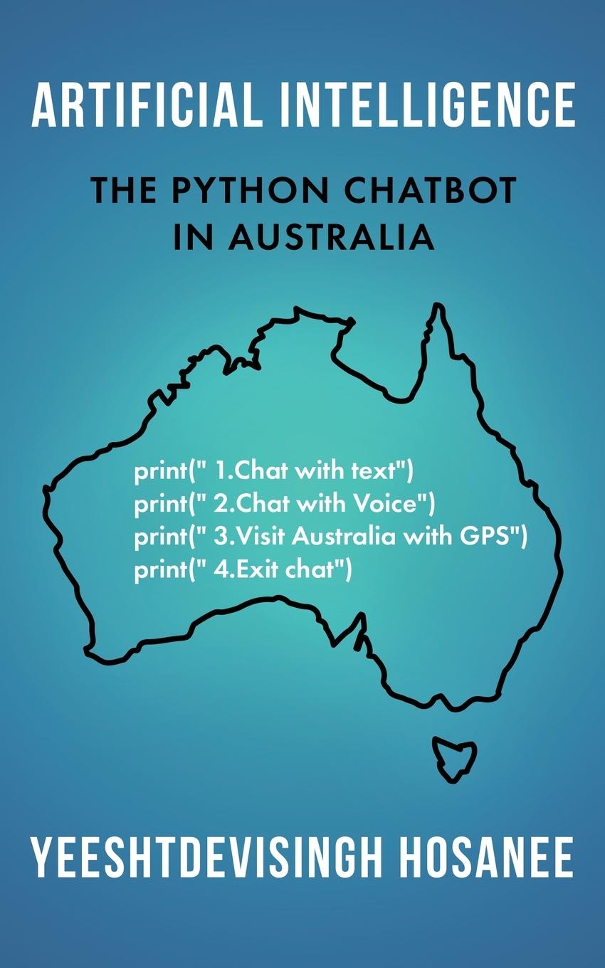 Könyv Artificial Intelligence - The Python Chatbot in Australia Yeeshtdevisingh Hosanee
