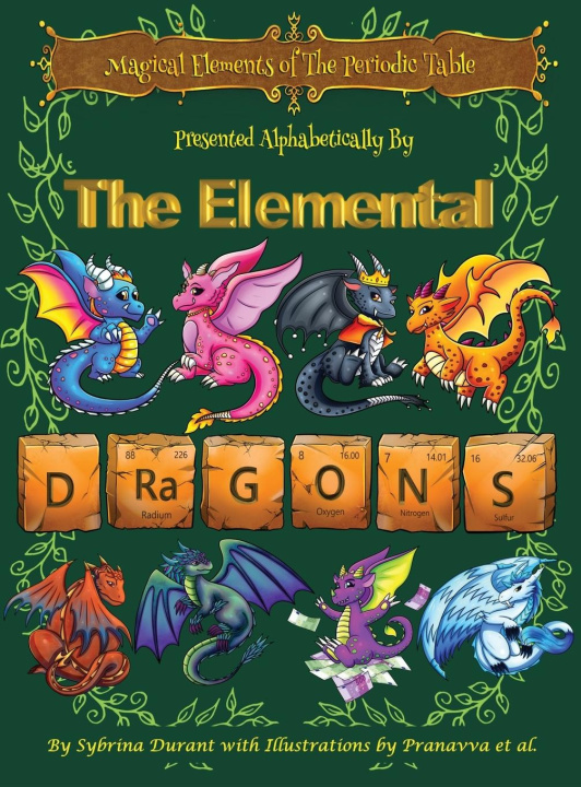 Kniha Magical Elements of the Periodic Table Presented Alphabetically By The Elemental Dragons 