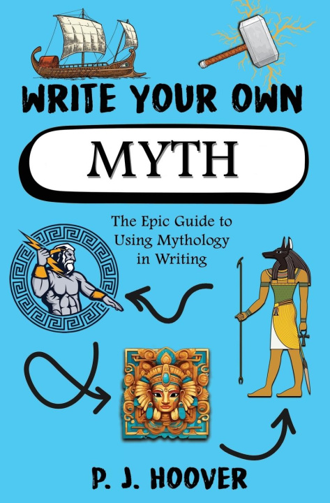 Βιβλίο Write Your Own Myth P. J. Hoover