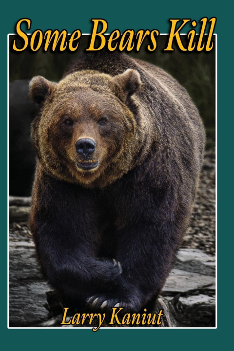 Book Some Bears Kill Larry Kaniut