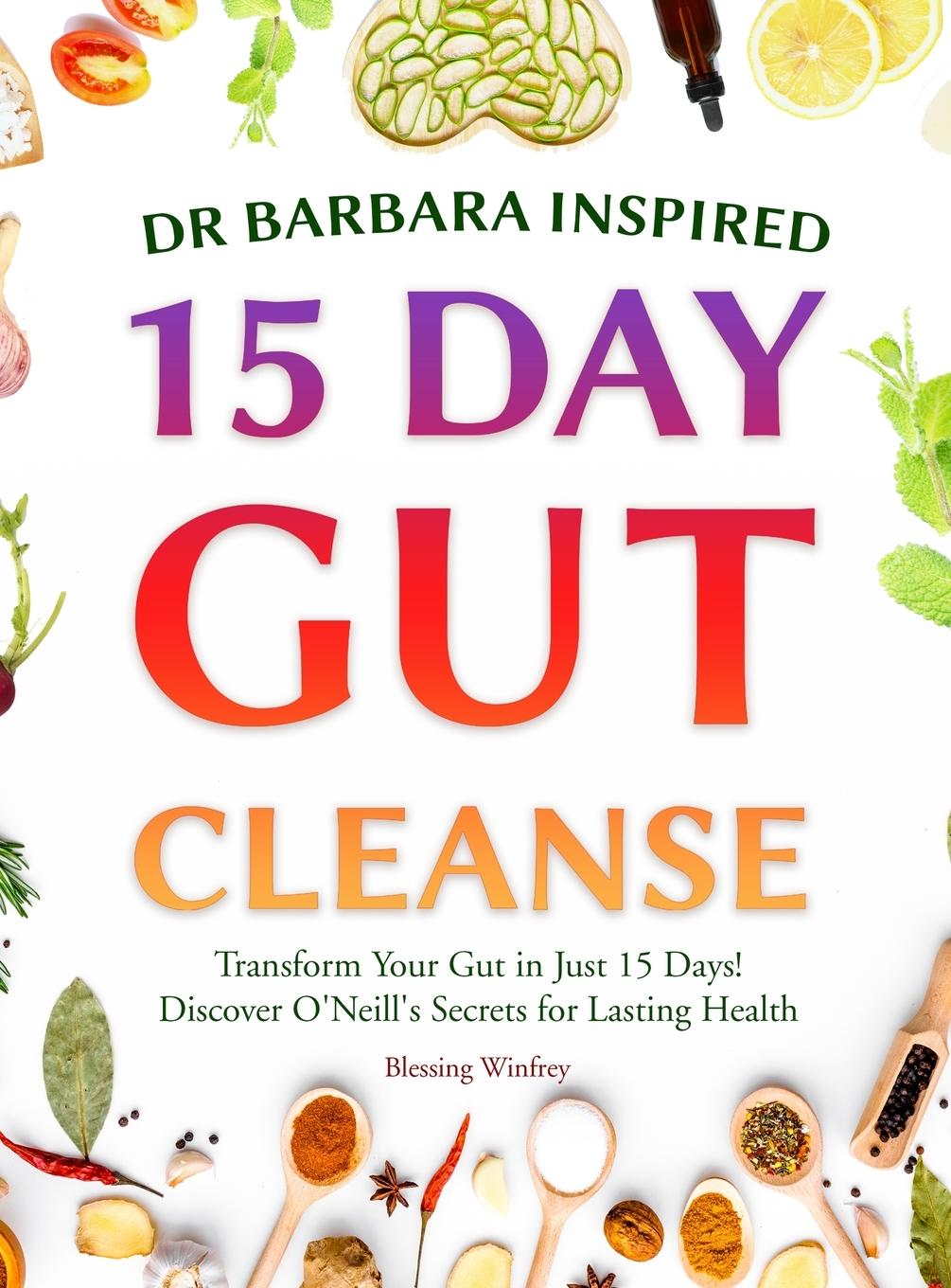 Könyv Dr Barbara Inspired 15 Day Gut Cleanse day Gut Support with Barbara oneill