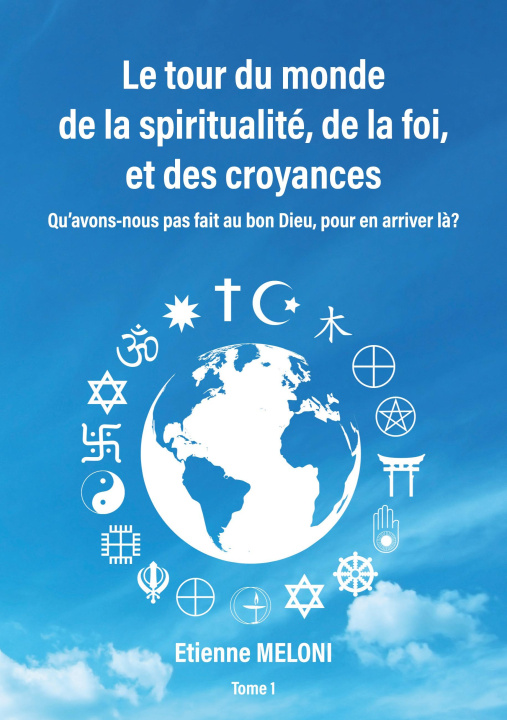 Carte Le tour du monde de la spiritualité, de la foi, et des croyances 