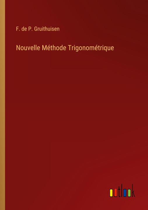 Kniha Nouvelle Méthode Trigonométrique F. de P. Gruithuisen