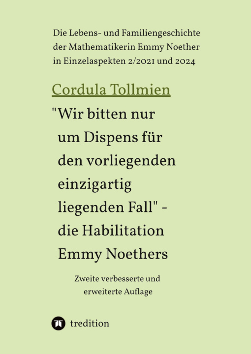Книга "Wir bitten nur um Dispens für den vorliegenden einzigartig liegenden Fall" ? die Habilitation Emmy Noethers 