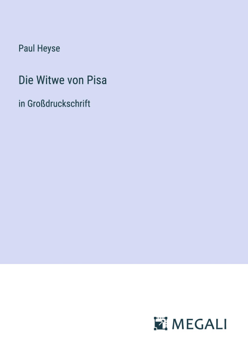 Knjiga Die Witwe von Pisa Paul Heyse
