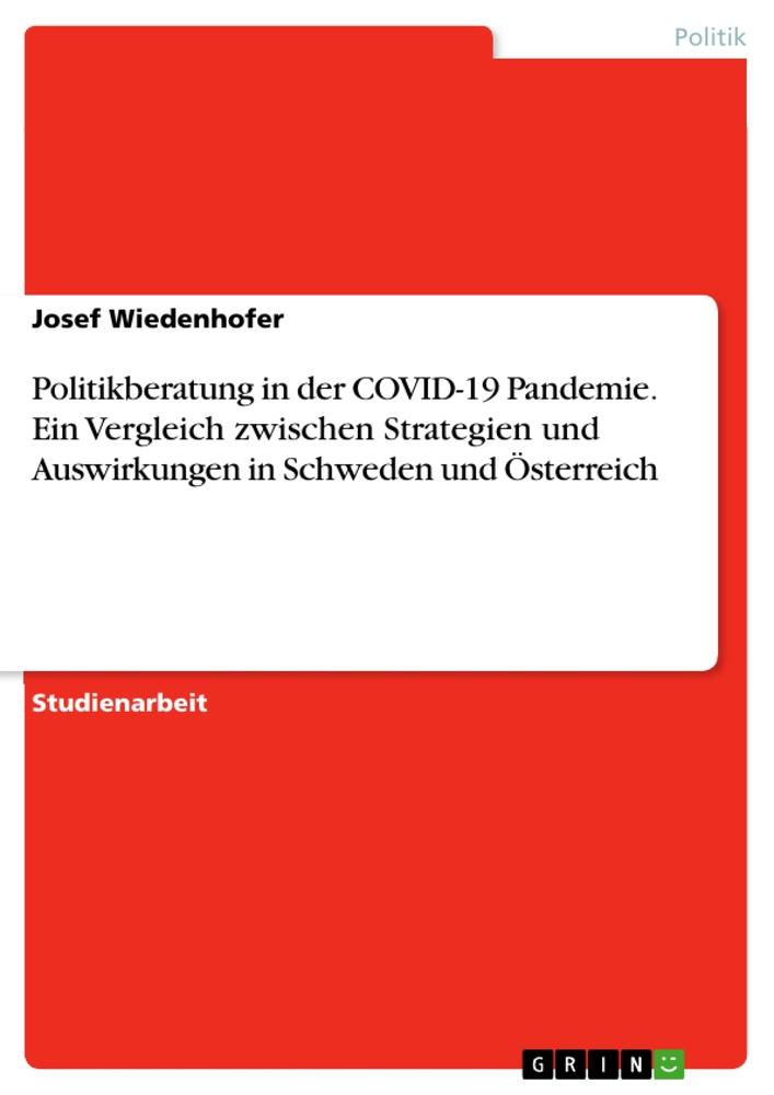 Libro Politikberatung in der COVID-19 Pandemie. Ein Vergleich zwischen Strategien und Auswirkungen in Schweden und Österreich 