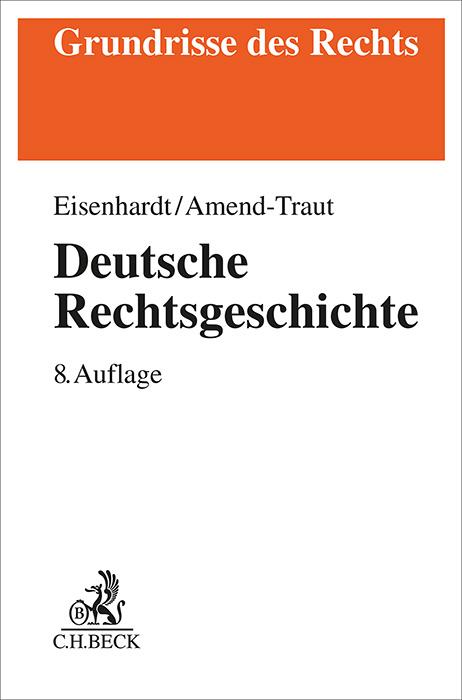 Knjiga Deutsche Rechtsgeschichte Anja Amend-Traut