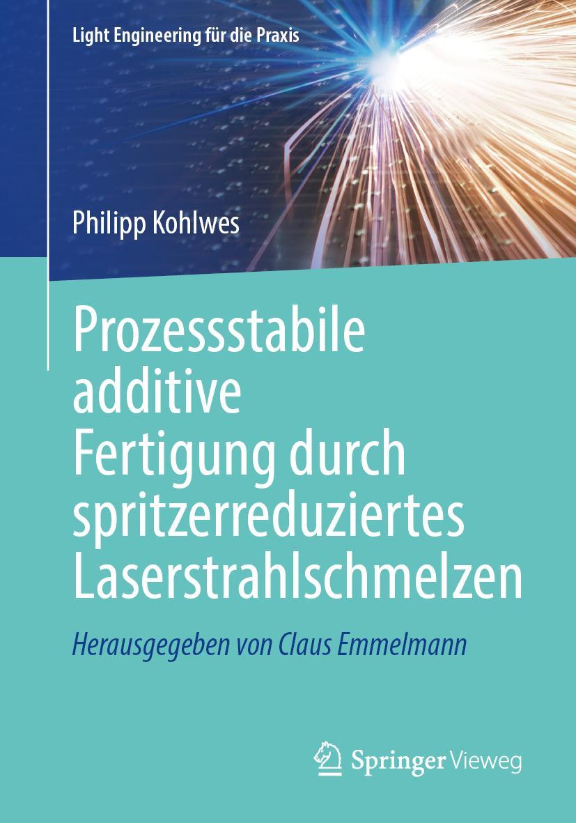 Kniha Prozessstabile additive Fertigung durch spritzerreduziertes Laserstrahlschmelzen 