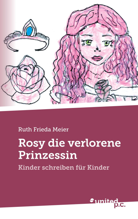 Kniha Rosy die verlorene Prinzessin 