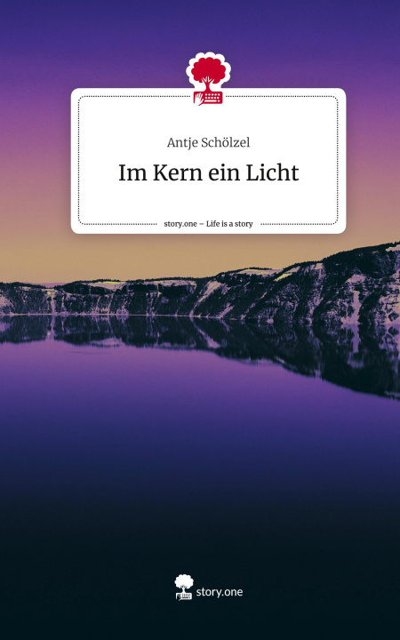 Книга Im Kern ein Licht. Life is a Story - story.one 