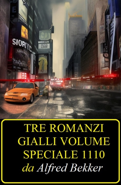 Libro elettronico Tre romanzi gialli volume speciale 1110 Alfred Bekker