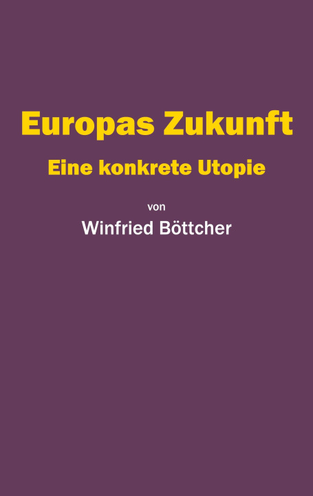 Book Europas Zukunft Winfried Böttcher