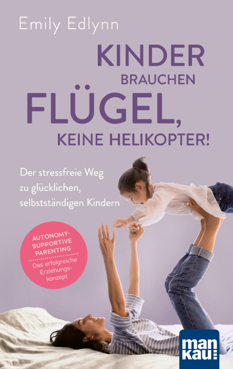 Könyv Kinder brauchen Flügel, keine Helikopter! Susanne Engelhardt