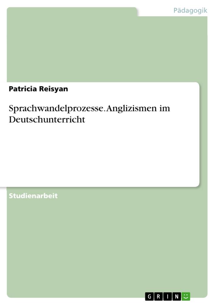 Könyv Sprachwandelprozesse. Anglizismen im Deutschunterricht 