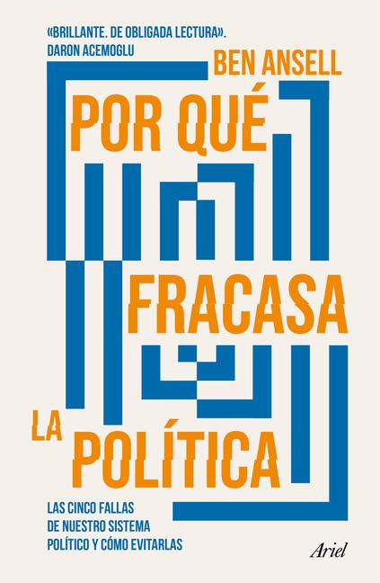 Kniha Por Qué Fracasa La Política: Las Cinco Fallas de Nuestro Sistema Político Y Cómo Evitarlas / Why Politics Fails 