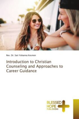 Kniha Introduction to Christian Counseling and Approaches to Career Guidance 