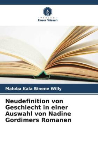 Könyv Neudefinition von Geschlecht in einer Auswahl von Nadine Gordimers Romanen 
