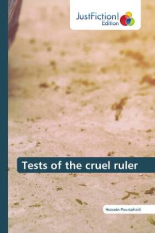 Knjiga Tests of the cruel ruler Hossein Poursoheili