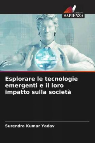 Kniha Esplorare le tecnologie emergenti e il loro impatto sulla societ? 