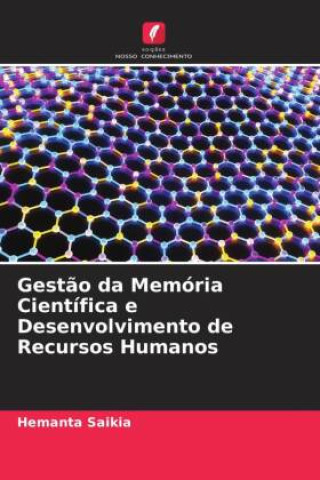Carte Gest?o da Memória Científica e Desenvolvimento de Recursos Humanos Hemanta Saikia