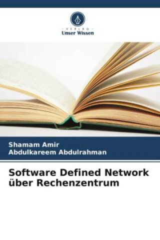 Kniha Software Defined Network über Rechenzentrum Abdulkareem Abdulrahman